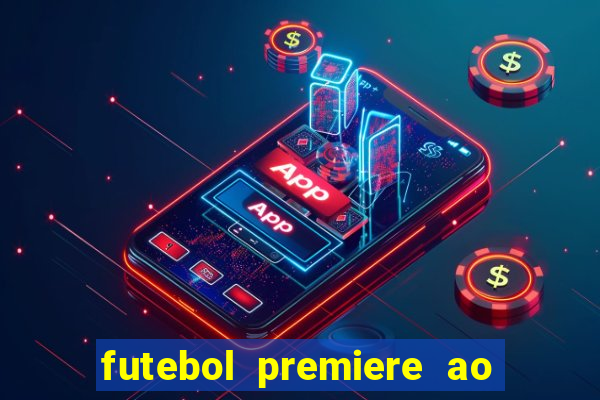 futebol premiere ao vivo gratis